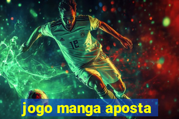 jogo manga aposta